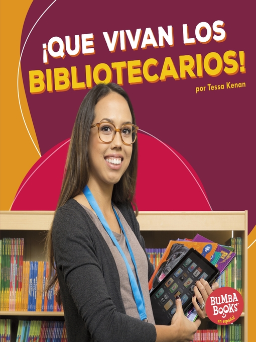 Title details for ¡Que vivan los bibliotecarios! (Hooray for Librarians!) by Tessa Kenan - Wait list